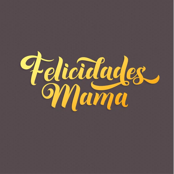 Happy Ημέρα της μητέρας το χέρι Ισπανικά γράμματα. — Διανυσματικό Αρχείο