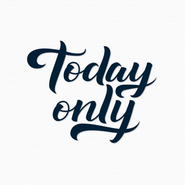 Bugün sadece Logo. Bugün sadece kaligrafi baskı Poster için. Beyaz zikzak arka plan üzerinde siyah hat yazı