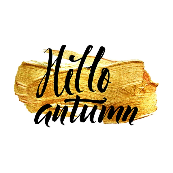 Hej hösten. Metallfolie lysande kalligrafi affisch. Vector Print guldfärg fläcken vektor Design — Stock vektor