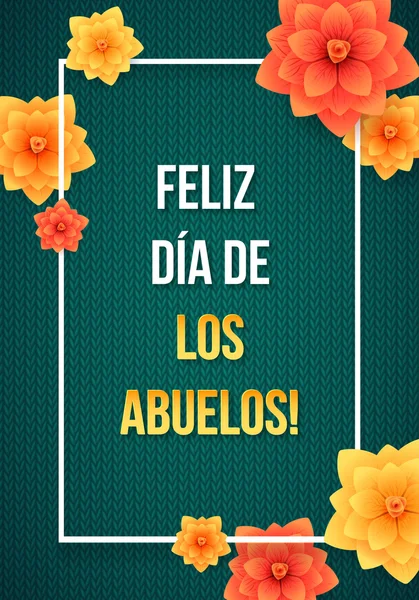 Tarjeta de felicitación del Día de los Abuelos. Cartel de caligrafía española sobre fondo de punto verde con marco y flores — Vector de stock