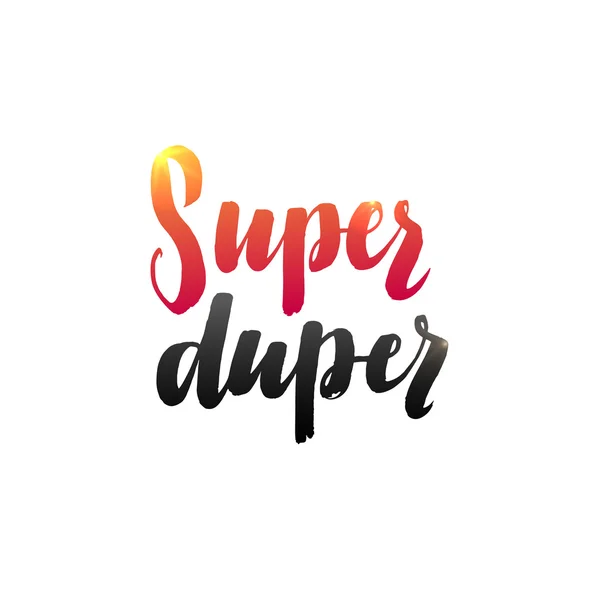 Super Duper mano lettering Design Template. Tipografia Sfondo vettoriale. Calligrafia fatta a mano. Facile incollare su qualsiasi sfondo — Vettoriale Stock