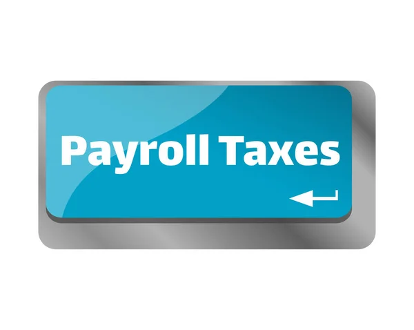 Payroll Taxes Close Keyboard Enter Computer Key — Stock Photo, Image