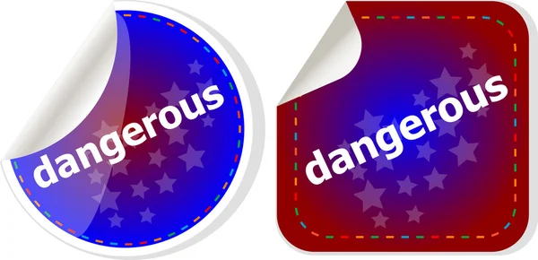 Palabra peligrosa en pegatinas conjunto de botones web, etiqueta, icono — Foto de Stock