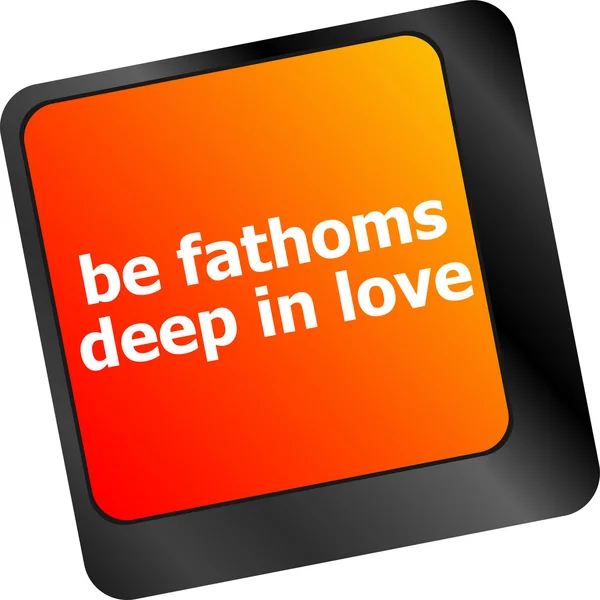 Be fathoms deep in love words showing romance and love on keyboard keys — Stock Photo, Image