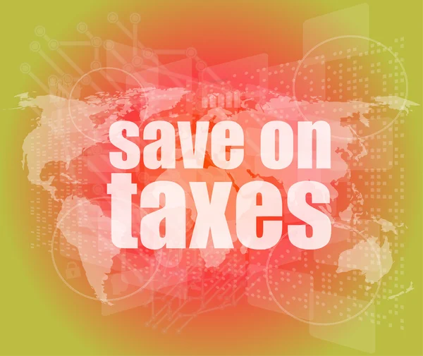 Words save on taxes on business digital touch screen, infographics — Stock Photo, Image