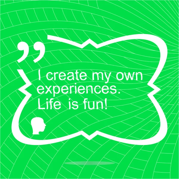 I create my own experiences. Life is fun. Inspirational motivational quote. Simple trendy design. Positive quote — Φωτογραφία Αρχείου