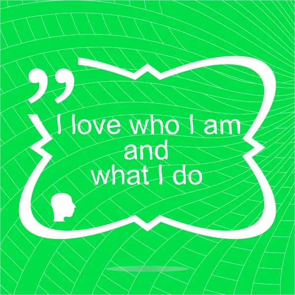 J'aime qui je suis et ce que je fais. Inspirational motivation quote. Design simple et tendance. Citation positive — Photo