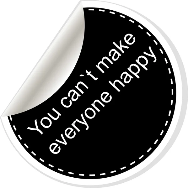 You cant make everyone happy. Inspirational motivational quote. Simple trendy design. Black and white stickers. — Stok fotoğraf