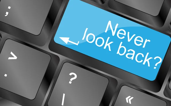 Never look back. Computer keyboard keys with quote button. Inspirational motivational quote. Simple trendy design — Stockfoto