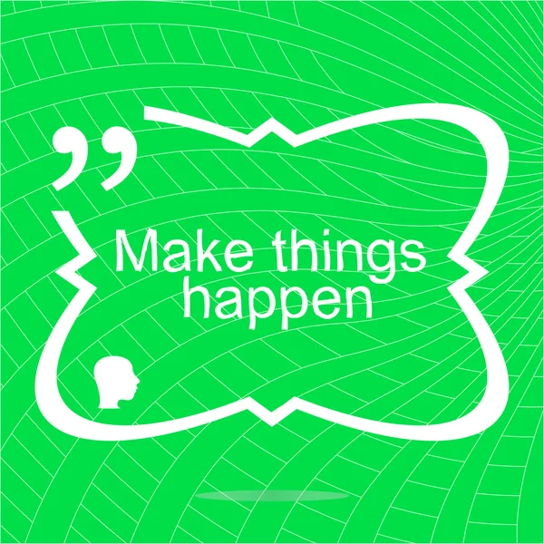 Make things happen. Inspirational motivational quote. Simple trendy design. Positive quote — Stock Photo, Image