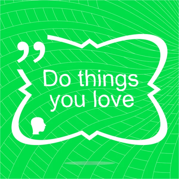 Fais des choses que tu aimes. Inspirational motivation quote. Design simple et tendance. Citation positive — Photo