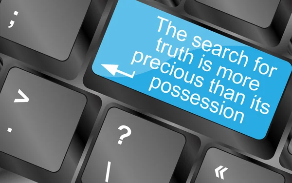 The search for truth is more precious than its possesion. Computer keyboard keys with quote button. Inspirational motivational quote. Simple trendy design — Stock Photo, Image