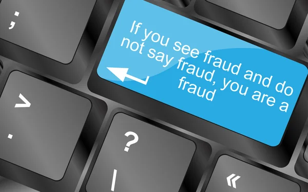 If you see fraud and do not say fraud you are a fraud. Computer keyboard keys with quote button. Inspirational motivational quote. Simple trendy design — Stock Photo, Image