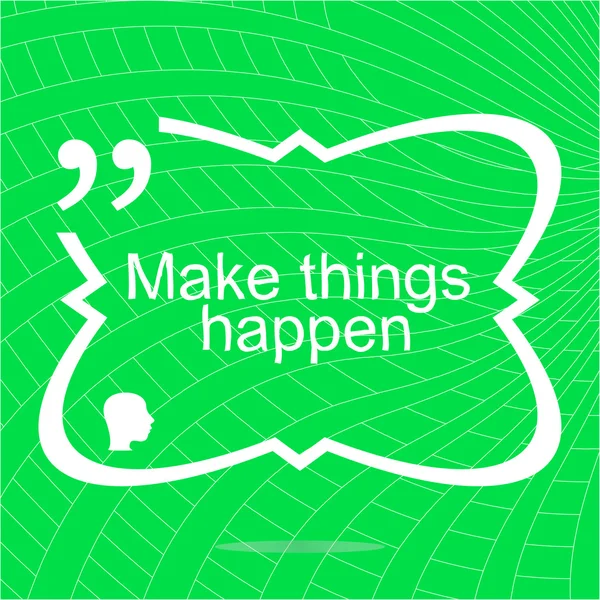 Make things happen. Inspirational motivational quote. Simple trendy design. Positive quote. Vector illustration — Stock Vector