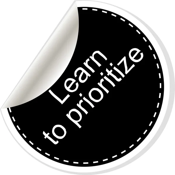 Lernen, Prioritäten zu setzen. inspirierendes Motivationszitat. schlichtes trendiges Design. Schwarz-weiße Aufkleber. Vektorillustration — Stockvektor