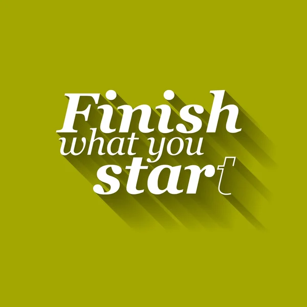 Inspirational saying Finish what you start — Stock Vector