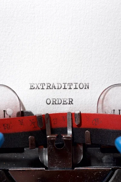 Frase Ordem Extradição Escrita Com Máquina Escrever — Fotografia de Stock