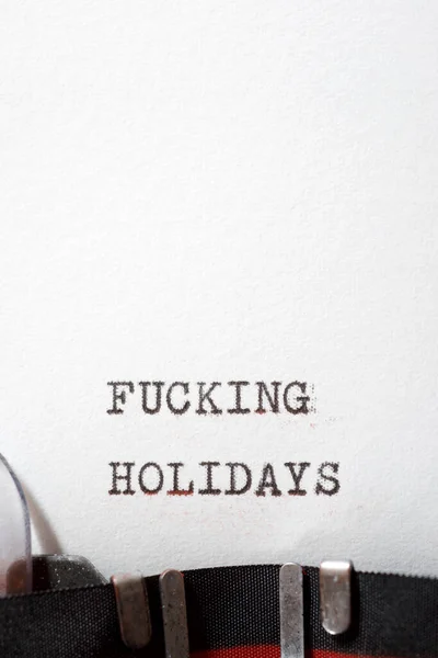 Fucking Holidays Phrase Written Typewriter — Zdjęcie stockowe