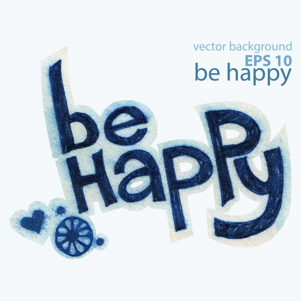 Be happy — Stock Vector