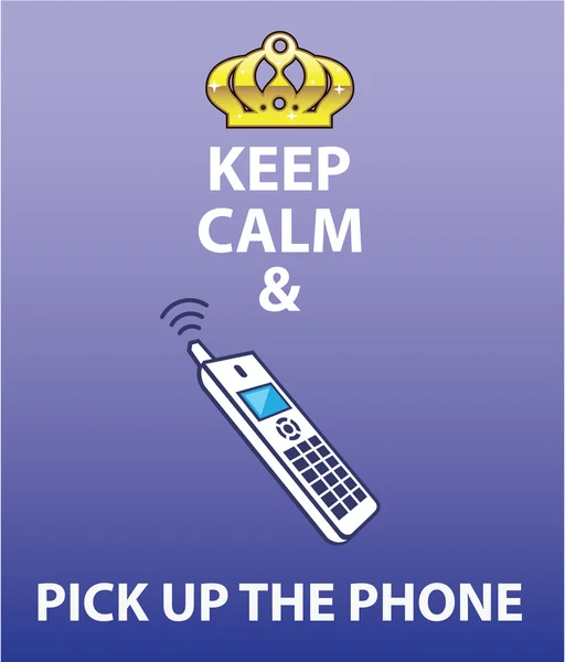 Keep Calm and Pick Up the Phone vector — Stock Vector