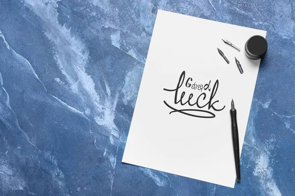 Paper Text Good Luck Nib Pen Ink Blue Background — Stock Photo, Image