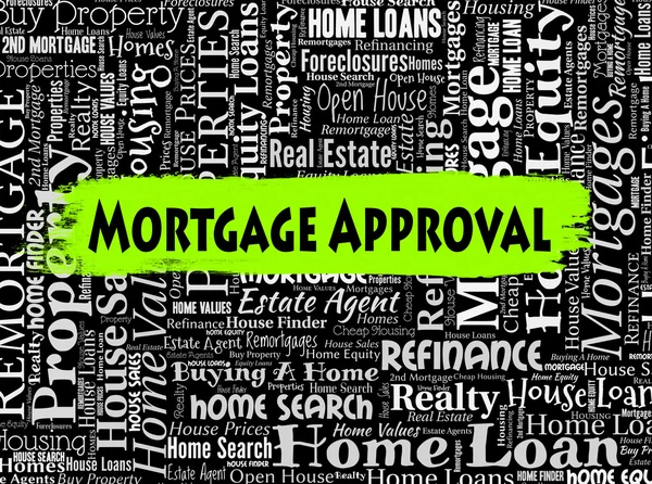 Aprobación de hipoteca significa préstamo casero y aprueba —  Fotos de Stock