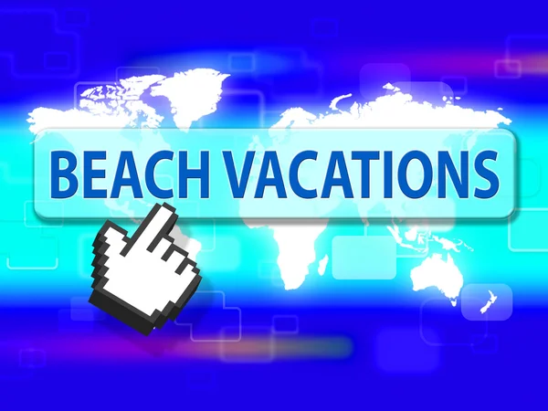 Vacaciones en la playa muestra vacaciones frente al mar y las costas —  Fotos de Stock