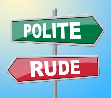 Polite Rude Signs Indicates Insolence Rudeness And Impolite clipart