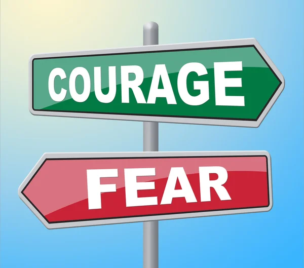 Courage Fear Means Feared Sign And Afraid — Stock Photo, Image