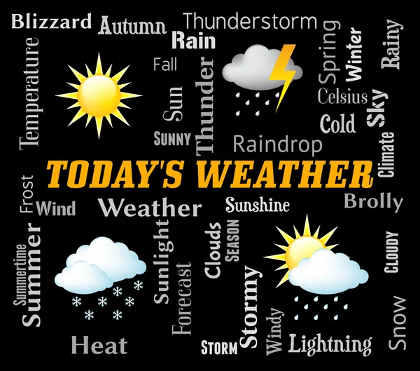 Todays Weather Represents Meteorological Conditions And Done — Stock Photo, Image