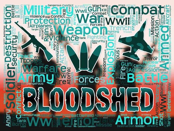 Bloodshed Words Shows Armed Conflict And Battles — Stock Photo, Image