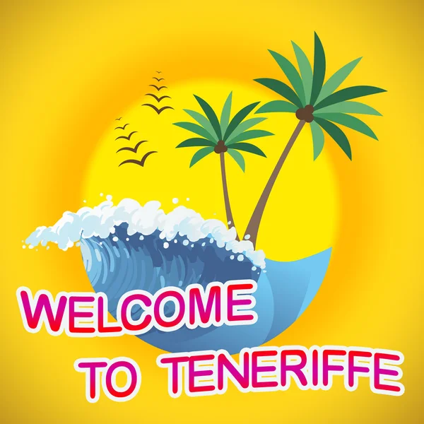 Welcome To Teneriffe Means Summer Time And Beaches — Stock Photo, Image
