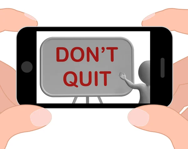 Don't Quit Phone Shows Keeping Trying And Persisting — Stock Photo, Image