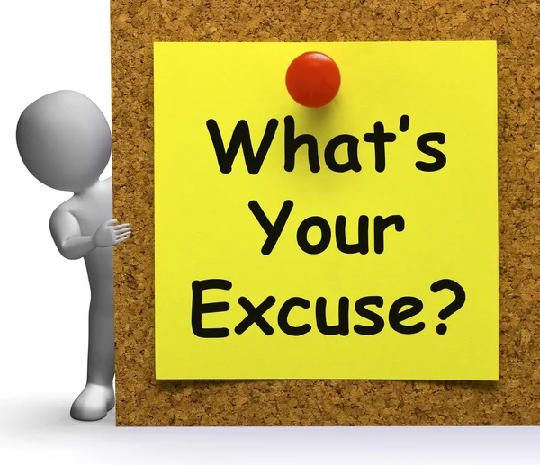 What 's Your Excuse Means Explain Or Procrastination — стоковое фото