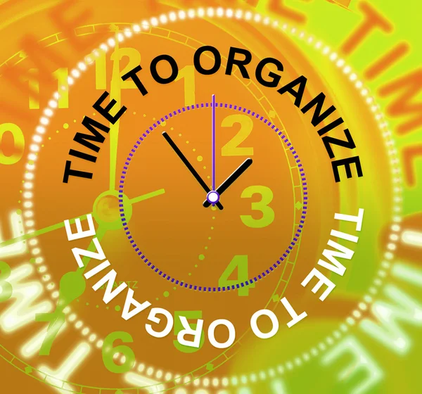 Time To Organize Indicates Organizing Organization And Structure — Stock Photo, Image