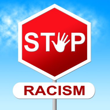 stop ırkçılık durdurma uyarı ve kısıtlaması gösterir