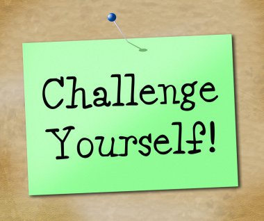 Challenge kendinizi pozitif teşvik ve ilham gösterir