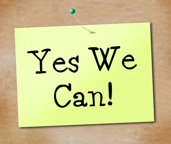 Yes We Can Shows All Right And Agreement — Stock Photo, Image