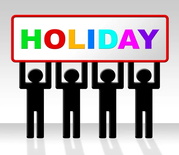 Holiday Sign Means Go On Leave And Advertisement — Stock Photo, Image