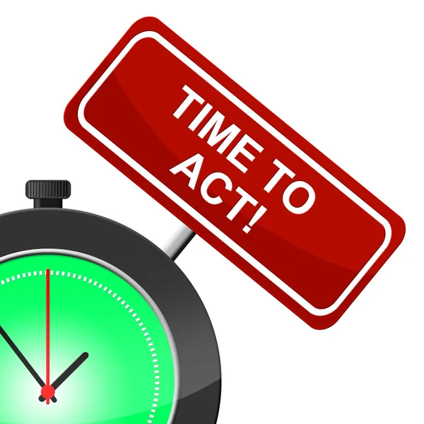 Time To Act Represents Do It And Active — Stock Photo, Image
