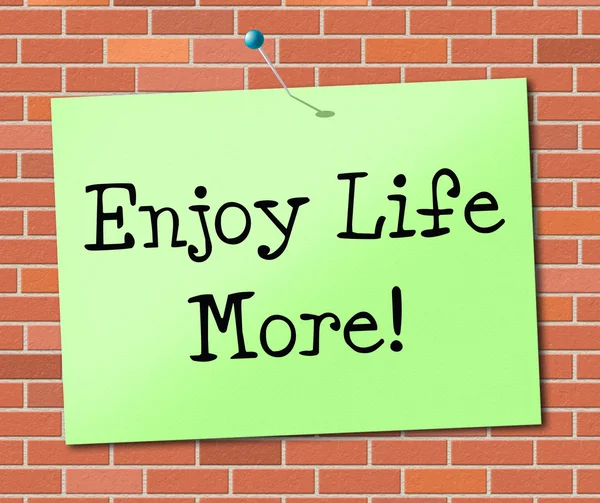 Enjoy Life More Means Happy Living And Positive — Stock Photo, Image