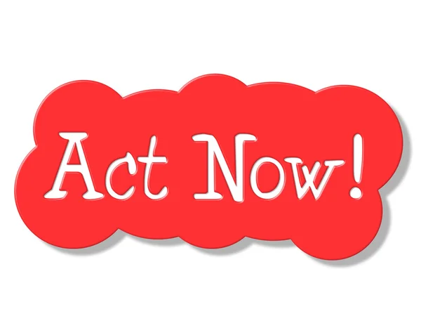 Act Now Represents At The Moment And Action — Stock Photo, Image