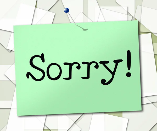 Notice Sorry Angiver Display Fortrydelse og undskyldning - Stock-foto