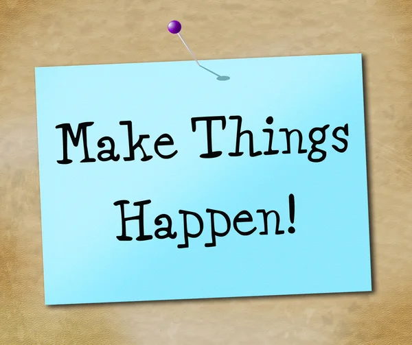 Make Things Hapen Represents Achieve Motivate And Motivating — Stock Photo, Image