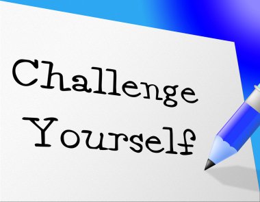 Challenge kendinizi temsil geliştirme motivasyon ve sebat