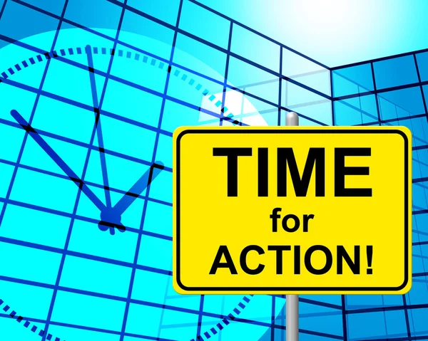 Time For Action Indicates Do It And Active — Stock Photo, Image