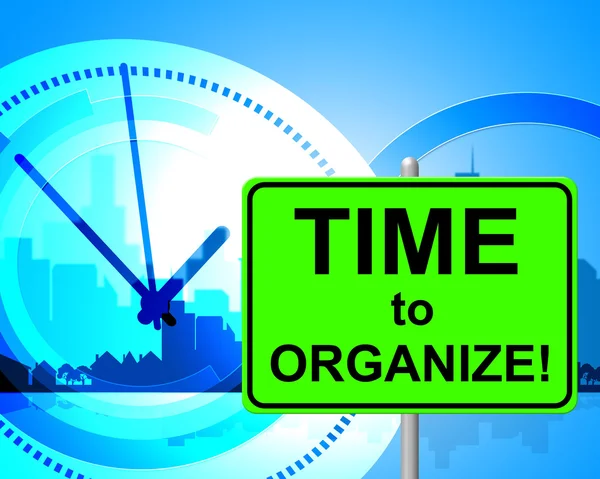 Time To Organize Represents At The Moment And Arranged — Stock Photo, Image