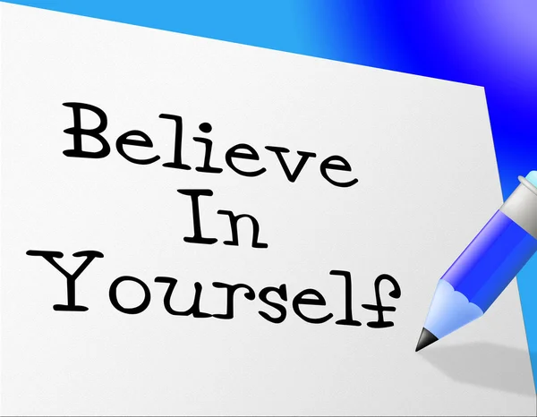 Believe In Yourself Shows Faith Belief And Own — Stock Photo, Image