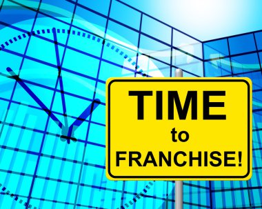 Time To Franchise Means At The Moment And Concession clipart