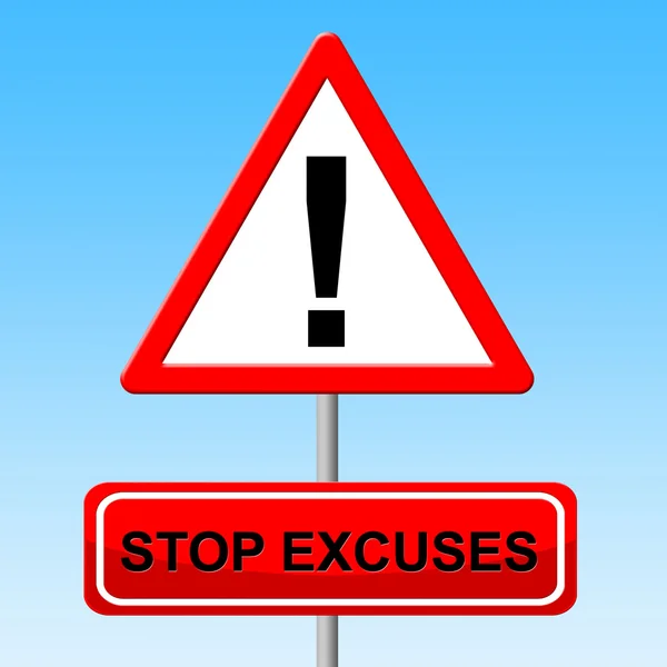 Stop Excuses Indicates Mitigating Circumstances And Caution — Stock Photo, Image